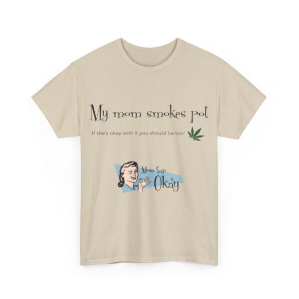 My Mom Smokes Pot Unisex Heavy Cotton Tee